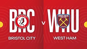 Fa Cup - 2023/24: Third Round Replay: Bristol City V West Ham United