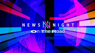 Newsnight - Newsnight: On The Road