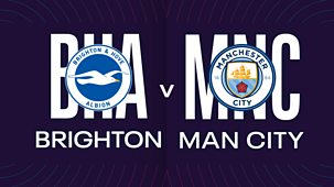 Women's Super League - 2023/24: Brighton & Hove Albion V Manchester City