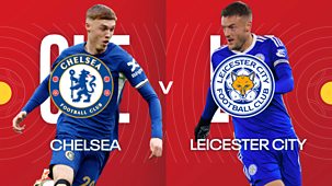 Fa Cup - 2023/24: Quarter-final: Chelsea V Leicester City
