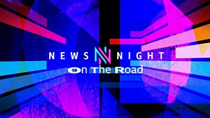 Newsnight - On The Road: 11/03/2024
