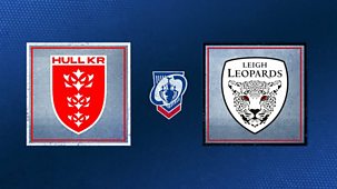 Rugby League: Challenge Cup - 2024: Quarter-final: Hull Kr V Leigh Leopards