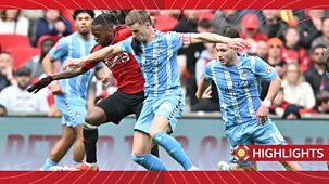 Fa Cup - 2023/24: Semi-final Highlights: Coventry City V Manchester United