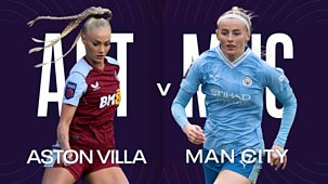 Women's Super League - 2023/24: Aston Villa V Manchester City