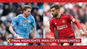 Fa Cup - 2023/24: Final Highlights: Manchester City V Manchester United