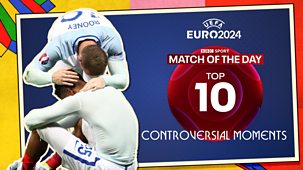 Match Of The Day Top 10 - Euro 2024: 6. Controversial Moments