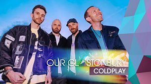 Glastonbury - Coldplay: Our Glastonbury