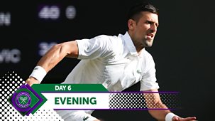 Wimbledon - Day 6, Evening