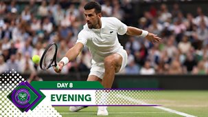 Wimbledon - Day 8, Evening