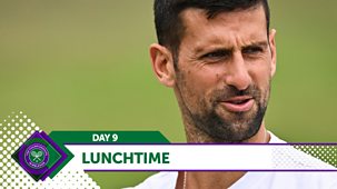 Wimbledon - Day 9, Lunchtime