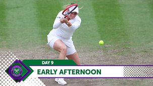 Wimbledon - Day 9, Early Afternoon