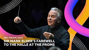 Bbc Proms - 2024: Sir Mark Elder’s Farewell To The Hallé At The Proms