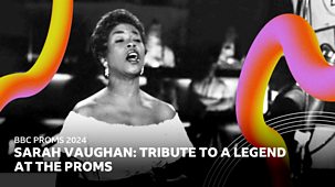 Bbc Proms - 2024: Sarah Vaughan: Tribute To A Legend At The Proms