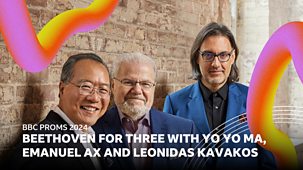 Bbc Proms - 2024: Beethoven For Three With Yo Yo Ma, Emanuel Ax And Leonidas Kavakos