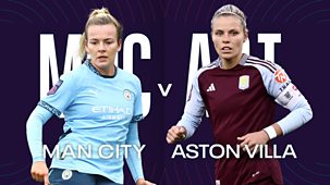 Women's Super League - 2024/25: Manchester City V Aston Villa