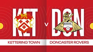 Fa Cup - 2024/25: Kettering Town V Doncaster Rovers