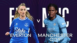 Women's Super League - 2024/25: Everton V Manchester City