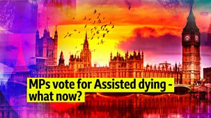 Newsnight - Mps Vote For Assisted Dying - What Now?