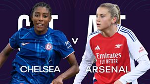 Women's Super League - 2024/25: Chelsea V Arsenal