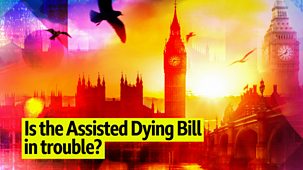 Newsnight - Trouble For The Assisted Dying Bill?