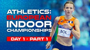 Athletics: European Indoor Championships - 2025: Day 1, Part 1