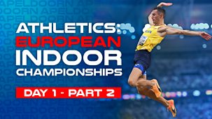 Athletics: European Indoor Championships - 2025: Day 1, Part 2