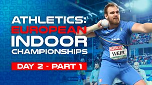 Athletics: European Indoor Championships - 2025: Day 2, Part 1