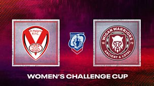 Rugby League Women's Challenge Cup - 2025: Final: St Helens V Wigan