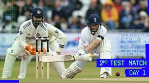 Cricket: Today At The Test - England V India 2025: Second Test, Day 1