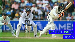 Cricket: Today At The Test - England V India 2025: Fourth Test, Day 5