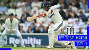 Cricket: Today At The Test - England V India 2025: Fifth Test, Day 1