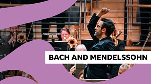 Bbc Proms - 2025: Bach And Mendelssohn At The Proms
