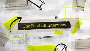 The Football Interview - Series 1: Best Bits