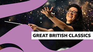 Bbc Proms - 2025: Great British Classics At The Proms