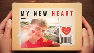 My Life - Series 10: My New Heart