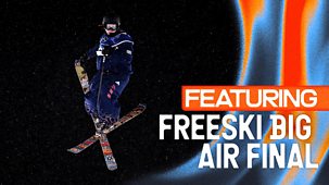 Winter Olympics 2026 - Live: Day 10: Bbc Two - Evening: Featuring Freestyle Skiing - Freeski Big Air Final