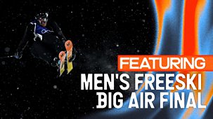 Winter Olympics 2026 - Live: Day 11: Bbc Two - Evening: Freestyle Skiing - Men's Freeski Big Air Final