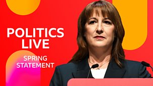 Politics Live - The Chancellor&rsquo;s Spring Statement
