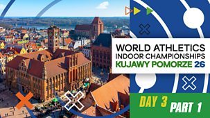 Athletics: World Indoor Championships - 2026: Day 3, Part 1