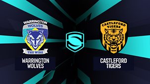 Rugby League: Super League Play-offs - Highlights - 2026: Warrington V Castleford