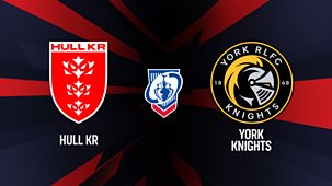 Rugby League: Challenge Cup - 2026: Quarter-final: Hull Kr V York Knights