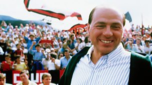 Berlusconi: Condemned To Win - Series 1: Episode 1