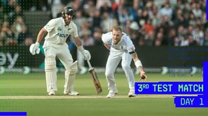 Cricket: Today At The Test - England V New Zealand 2026: Third Test, Day 1