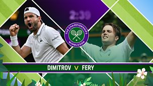 Wimbledon - Bbc Two: Fery, Dimitrov, Cash, Glasspool