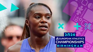 European Championships - 2026: Day 1: Women&rsquo;s 100m Final, Men&rsquo;s 5,000m Final