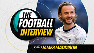 The Football Interview - Series 2: James Maddison