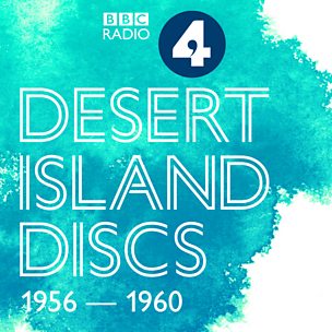 Desert Island Discs: Archive 1956-1960