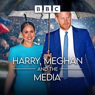 Harry, Meghan and the Media