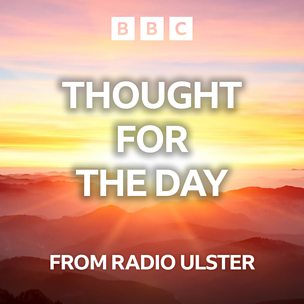 Thought for the Day from Radio Ulster