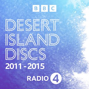Desert Island Discs: Archive 2011-2015